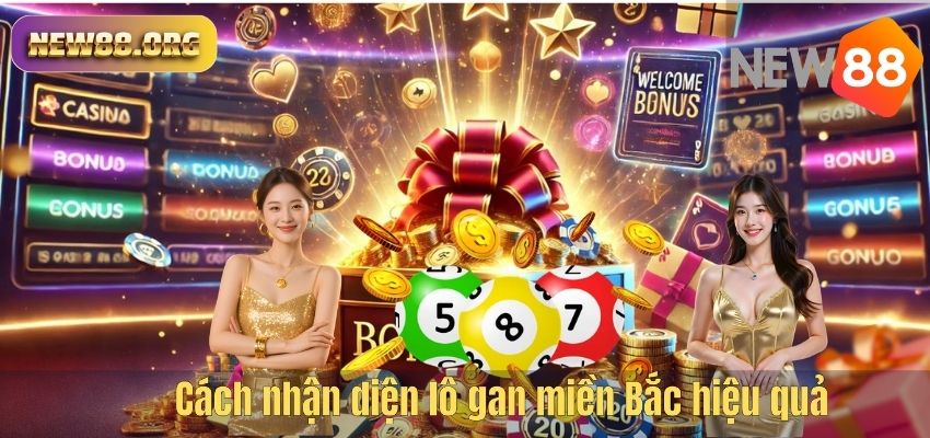 Cách nhận diện lô gan miền Bắc hiệu quả